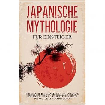 Kuhn, Tobias: Japanische Mythologie für Einsteiger