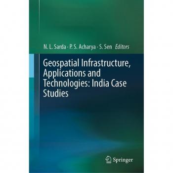 Geospatial Infrastructure Applications and Technologies: India Case Studies