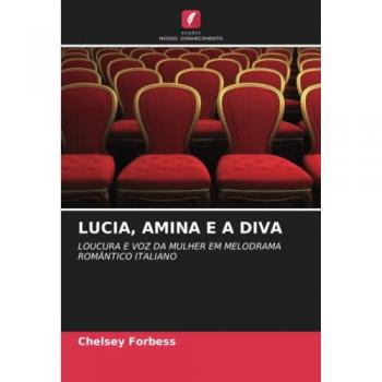 Forbess, Chelsey: LUCIA, AMINA E A DIVA