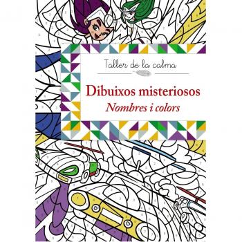 Taller de la calma. Dibuixos misteriosos. Nombres i colors