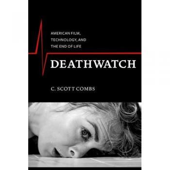 Combs, C: Deathwatch: American Film, Technology, and the End of Life