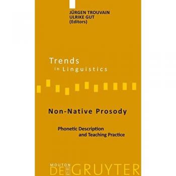Non-Native Prosody: Phonetic Description and Teaching Practice (Trends in Linguistics. Studies and Monographs [TiLSM], Band 186)