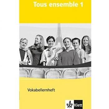 Tous ensemble 1: Vokabellernheft 1. Lernjahr: Für Gesamt