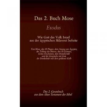 Luther, Martin: Das 2. Buch Mose, Exodus, das 2. Gesetzbuch aus der Bibel