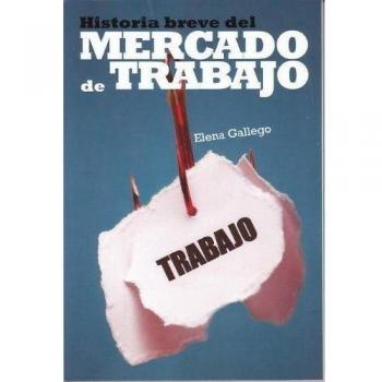 Historia breve del mercado de trabajo (Tapa blanda).