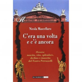 C'era una volta e c'è ancora ovvero: nascita, vita, splendore, declino e rinascita del teatro Petruzzelli