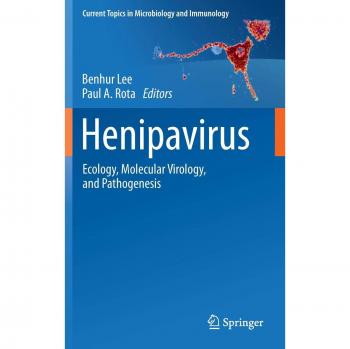 Henipavirus: Ecology, Molecular Virology, and Pathogenesis (Current Topics in Microbiology and Immunology)