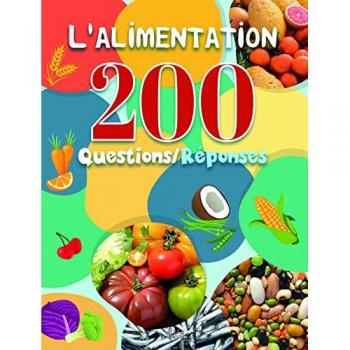 L'alimentation: 200 questions/réponses