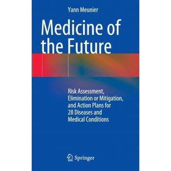 Medicine of the Future: Risk Assessment, Elimination or Mitigation, and Action Plans for 28 Diseases and Medical Conditions