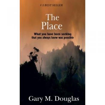 Douglas, Gary M. The Place