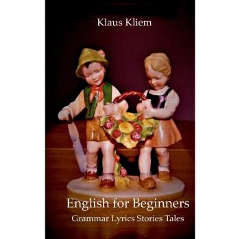 English For Beginners: Grammar Lyrics Stories Tales
