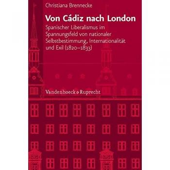 Von Cádiz nach London: Spanischer Liberalismus im Spannungsfeld von nationaler Selbstbestimmung, Internationalität und Exil