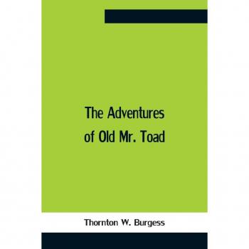 The Adventures Of Old Mr. Toad