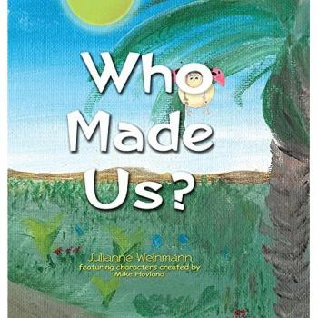 Weinmann, Julianne: Who Made Us?