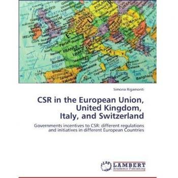 CSR in the European Union, United Kingdom, Italy, and Switzerland: Governments incentives to CSR: different regulations and initiatives in different European Countries