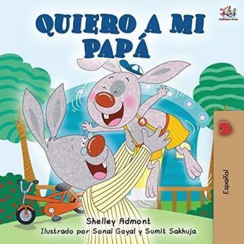 Quiero a mi Papá: I Love My Dad