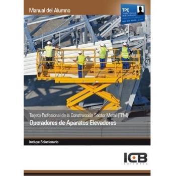 Tarjeta Profesional de la Construcción Sector Metal (TPM). Operadores de Aparatos Elevadores