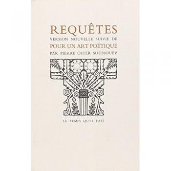 Pierre Oster Soussouev Requêtes Version Nouvelle: Suivie De Pour Un Art Poétique Ébauche