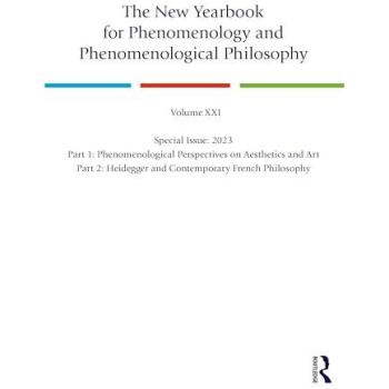 The New Yearbook for Phenomenology and Phenomenological Philosophy: Volume 21, Special Issue, 2023: Aesthetics, Art, Heidegger, French Philosophy
