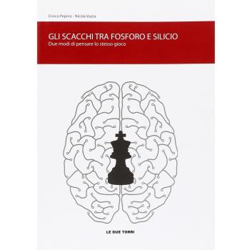 Gli scacchi tra fosforo e silicio. Due modi di pensare lo stesso gioco