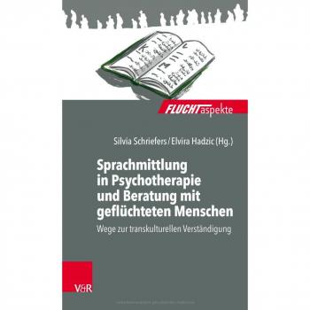 Sprachmittlung in Psychotherapie und Beratung mit geflüchteten Menschen