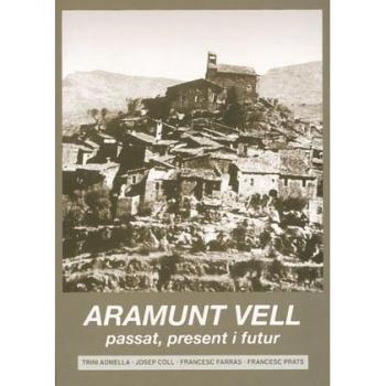 Aramunt Vell. Present, passat i futur