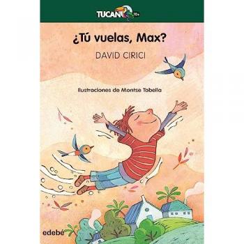 ¿TÚ VUELAS, MAX? (Tapa blanda).