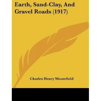 Earth, Sand-Clay, And Gravel Roads (1917)