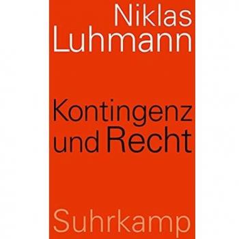 Niklas Luhmann Kontingenz Und Recht: Rechtstheorie Im Interdisziplinären Zusammenhang
