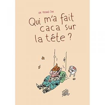 BD Humour Qui m'a fait caca sur la tête ?