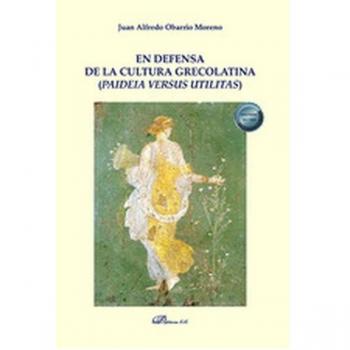 En defensa de la cultura grecolatina (paideia versus utilitas)