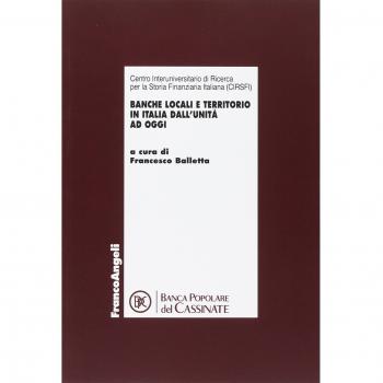 Banche locali e territorio in Italia dall'Unità ad oggi. Atti del Convegno