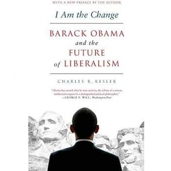 I Am the Change: Barack Obama and the Future of Liberalism