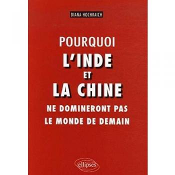 Pourquoi l'Inde et la Chine ne domineront pas le monde de demain