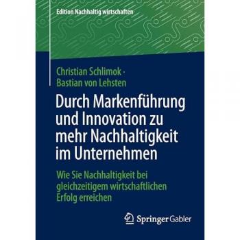 Durch Markenführung und Innovation zu mehr Nachhaltigkeit im Unternehmen