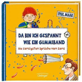 Da bin ich gespannt wie ein Gummiband. Die samsigsten Sprüche vom Sams