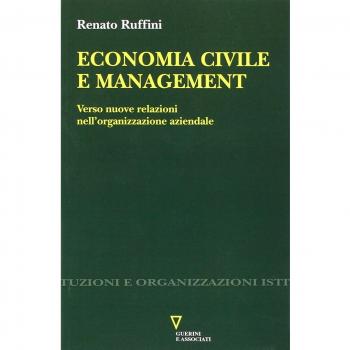 Economia civile e management. Verso nuove relazioni nell'organizzazione aziendale