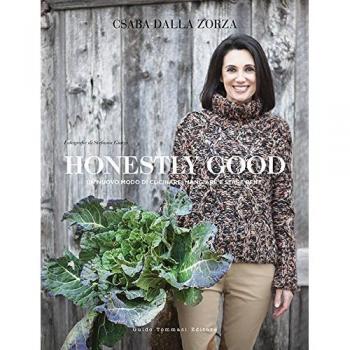 Honestly good. Un nuovo modo di cucinare, mangiare e stare bene. ...