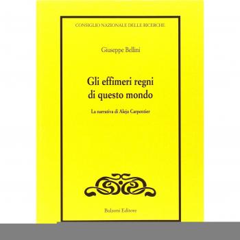 Gli effimeri regni di questo mondo. La narrativa di Alejo Carpentier