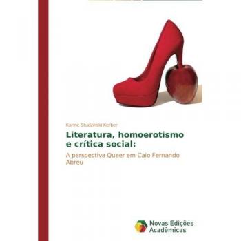 Studzinski Kerber, Karine: Literatura, homoerotismo e crítica social: