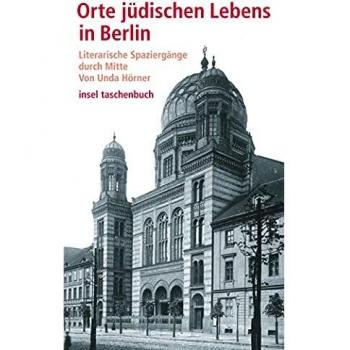 Orte jüdischen Lebens: Ein Spaziergang durch Berlins Mitte (insel taschenbuch)