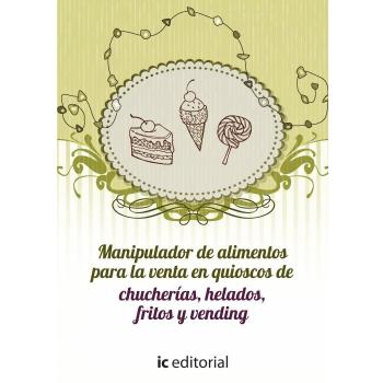 MANIPULADOR DE ALIMENTOS PARA LA VENTA EN QUIOSCOS DE CHUCHERÍAS, HELADOS, FRITOS Y VENDING