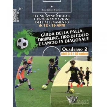 Tecnica individuale e programmazione dell'allenamento da 12 a 16 anni. Guida della palla, dribbling, tiro di collo e lancio in diagonale. Cicli 3-4/40 sedute