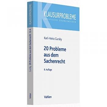 Karl-Heinz Gursky 20 Probleme Aus Dem Sachenrecht: Ohne Eigentümer-Besitzer-Verhältnis (Klausurprobleme)