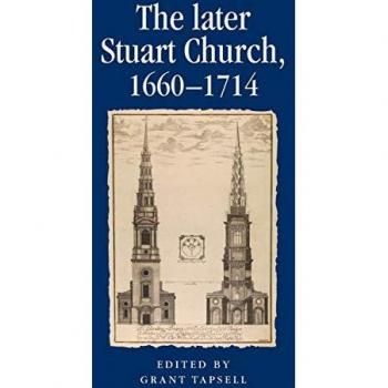 The later Stuart Church, 1660-1714 (Politics, Culture and Society in Early Modern Britain)