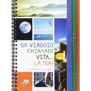 Un viaggio chiamato vita... la tua! Passi per imparare a sceglier