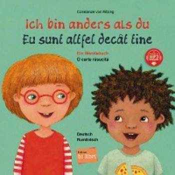 Constanze von Kitzing Ich Bin Anders Als Du / Ich Bin Wie Du: Ein Wendebuch / Kinderbuch Deutsch-Rumänisch Mit Mp3-Hörbuch Zum Herunterladen