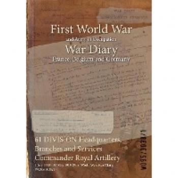 61 DIVISION Royal Artillery Commander War Diary (First World War)