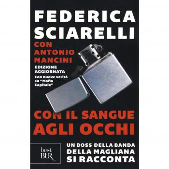 Con il sangue agli occhi. Un boss della banda della Magliana si racconta