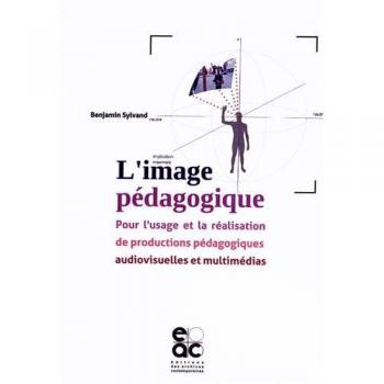 L'image pédagogique pour l'usage et la réalisation de productions pédagogiques audiovisuelles